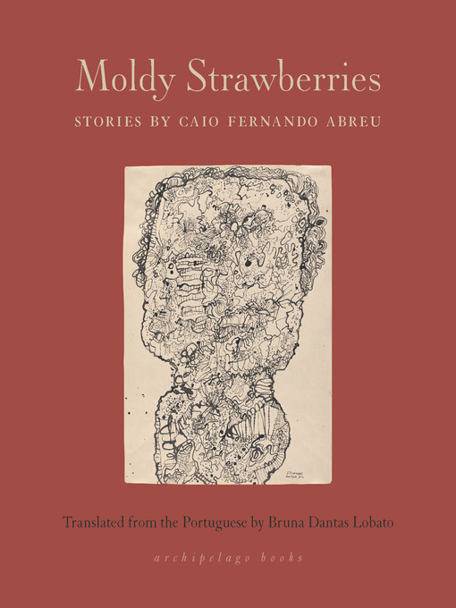 Title details for Moldy Strawberries by Caio Fernando Abreu - Available